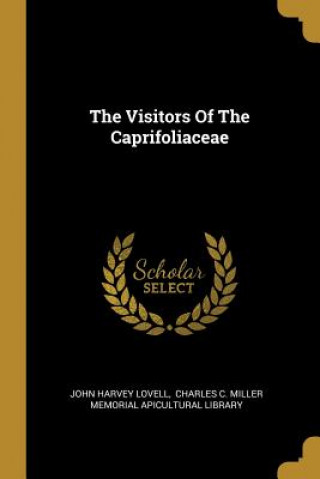 Kniha The Visitors Of The Caprifoliaceae John Harvey Lovell