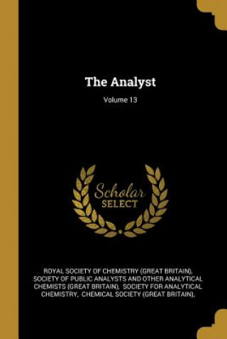 Knjiga The Analyst; Volume 13 Royal Society of Chemistry (Great Britai