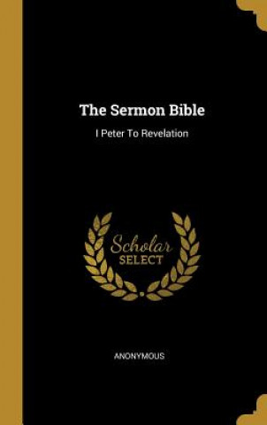 Kniha The Sermon Bible: I Peter To Revelation 