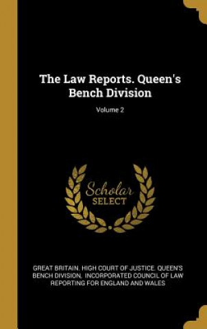 Książka The Law Reports. Queen's Bench Division; Volume 2 Great Britain High Court of Justice