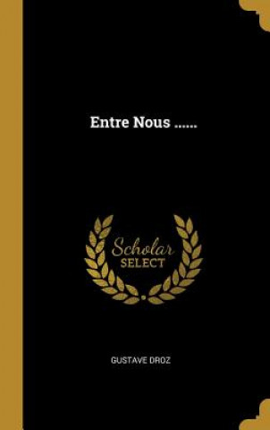 Kniha Entre Nous ...... Gustave Droz
