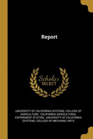 Kniha Report University of California (System) Colle