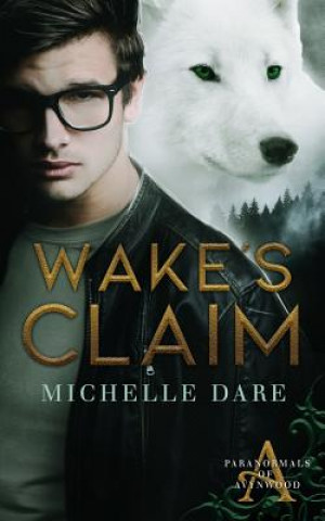 Knjiga Wake's Claim Michelle Dare