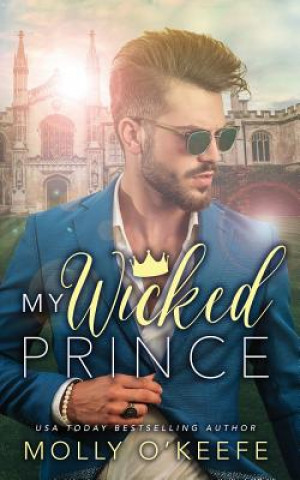 Buch My Wicked Prince Molly O'Keefe