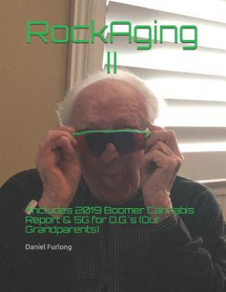 Książka RockAging II: *Includes 2019 Boomer Cannabis Report & 5G for O.G.'s (Our Grandparents) Daniel Furlong