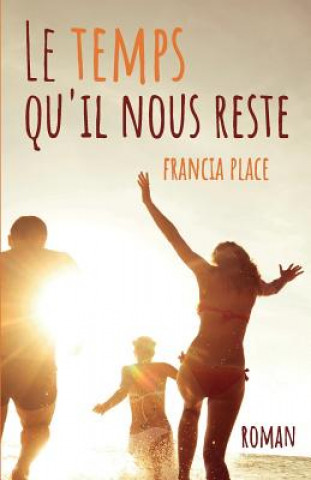 Kniha Le temps qu'il nous reste Francia Place