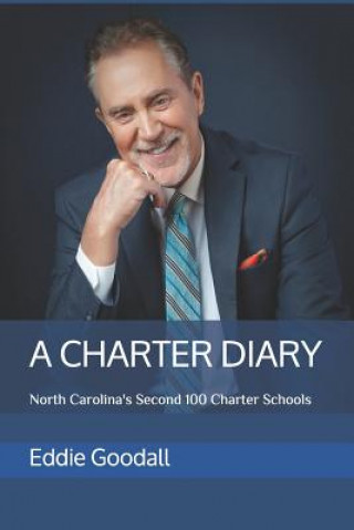 Carte A Charter Diary: North Carolina's Second 100 Charter Schools Eddie Goodall