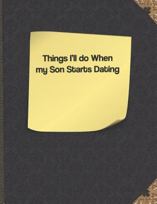 Carte Things I'll Do When My Son Starts Dating Lisa Russell