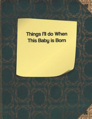 Könyv Things I'll Do When This Baby Is Born Lisa Russell