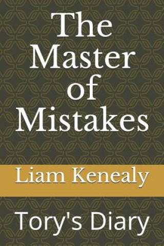 Knjiga The Master of Mistakes: Tory's Diary Liam Kenealy