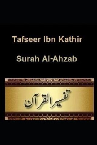 Könyv Tafseer Ibn Kathir: Surah Al-Ahzab Ibn Kathir