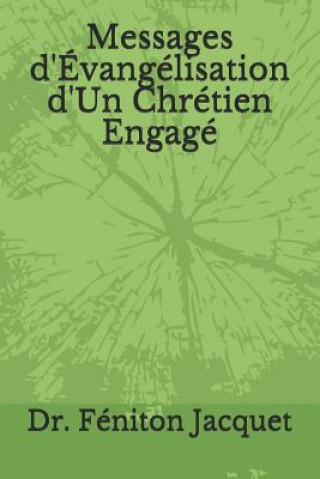 Kniha Messages d'Évangélisation d'Un Chrétien Engagé Feniton Jacquet