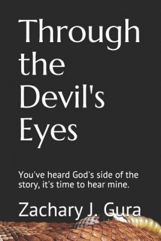 Kniha Through the Devil's Eyes: You've heard God's side of the story, it's time to hear mine. Zachary J. Gura