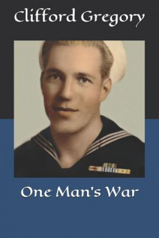 Knjiga One Man's War Clifford Gregory