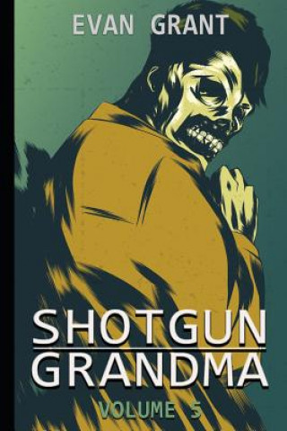 Libro Shotgun Grandma: Volume 5 Evan Grant