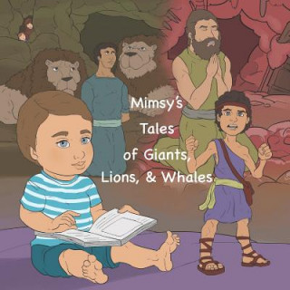 Könyv Mimsy's Tales of Giants, Lions, & Whales Sarah B. Odom