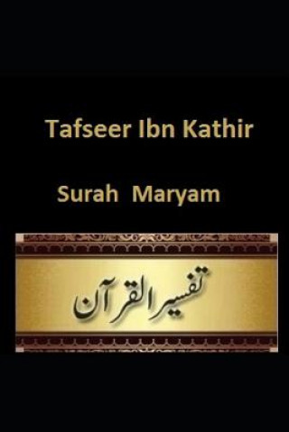 Könyv Tafseer Ibn Kathir: Surah Maryam Ibn Kathir