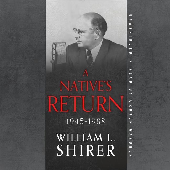 Digital A Native's Return: 1945-1988 William L. Shirer