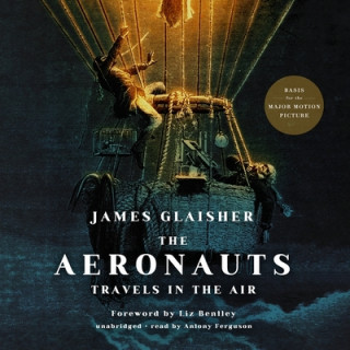 Digital The Aeronauts: Travels in the Air James Glaisher