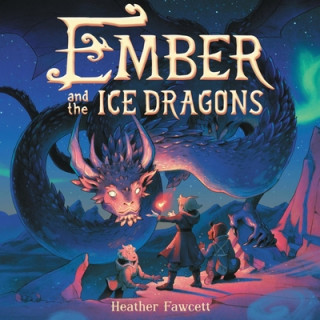Digital Ember and the Ice Dragons Heather Fawcett
