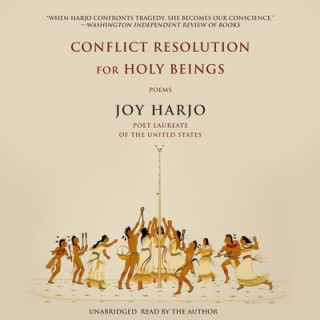Digital Conflict Resolution for Holy Beings: Poems Joy Harjo