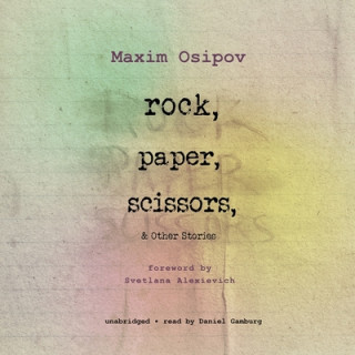 Digital Rock, Paper, Scissors and Other Stories Maxim Osipov