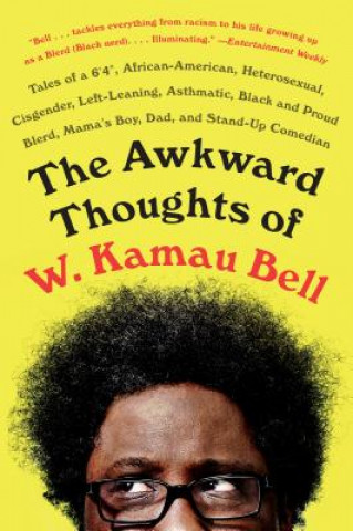 Könyv Awkward Thoughts of W. Kamau Bell W. Kamau Bell