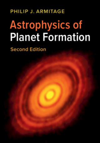 Kniha Astrophysics of Planet Formation Philip J. Armitage