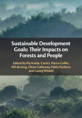 Książka Sustainable Development Goals: Their Impacts on Forests and People Pia Katila