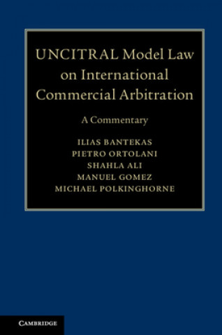 Könyv UNCITRAL Model Law on International Commercial Arbitration Ilias Bantekas