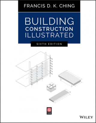 Kniha Building Construction Illustrated, Sixth Edition Francis D. K. Ching