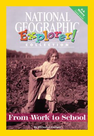 Carte Explorer Books (Pioneer Social Studies: U.S. History): From Work to School National Geographic Learning
