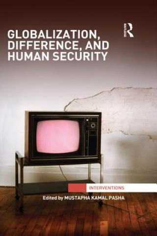 Kniha Globalization, Difference, and Human Security Mustapha Kamal Pasha