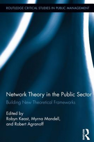 Książka Network Theory in the Public Sector: Building New Theoretical Frameworks Robyn Keast