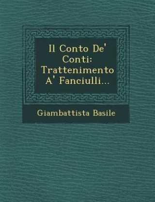 Book Il Conto de' Conti: Trattenimento A' Fanciulli... Giambattista Basile