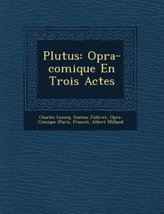 Libro Plutus: Op&#65533;ra-comique En Trois Actes Charles Lecocq