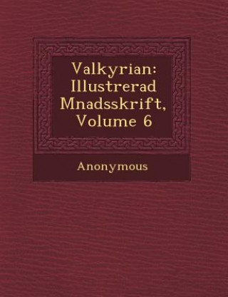 Knjiga Valkyrian: Illustrerad M�nadsskrift, Volume 6 Anonymous