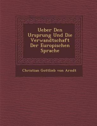 Carte Ueber Den Ursprung Und Die Verwandtschaft Der Europ Ischen Sprache Christian Gottlieb Von Arndt