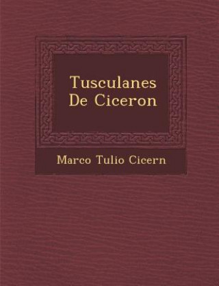 Book Tusculanes de Ciceron Marcus Tullius Cicero