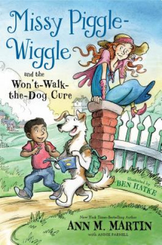 Kniha Missy Piggle-Wiggle and the Won't-Walk-The-Dog Cure Ann M. Martin