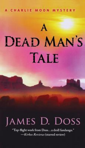 Buch A Dead Man's Tale: A Charlie Moon Mystery James D. Doss