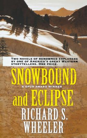 Knjiga Snowbound and Eclipse Richard S. Wheeler