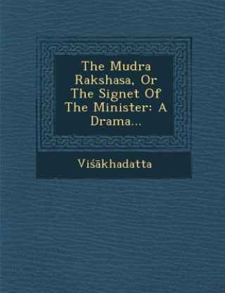Carte The Mudra Rakshasa, or the Signet of the Minister: A Drama... VI