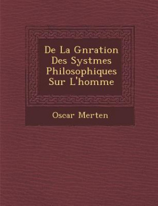 Book de La G N Ration Des Syst Mes Philosophiques Sur L'Homme Oscar Merten