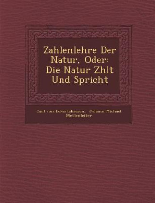 Książka Zahlenlehre Der Natur, Oder: Die Natur Z Hlt Und Spricht Carl Von Eckartshausen