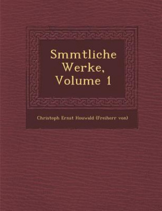 Carte S Mmtliche Werke, Volume 1 Christoph Ernst Houwald