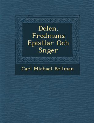 Książka Delen. Fredmans Epistlar Och S&#65533;nger Carl Michael Bellman