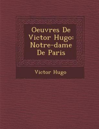 Kniha Oeuvres de Victor Hugo: Notre-Dame de Paris Victor Hugo