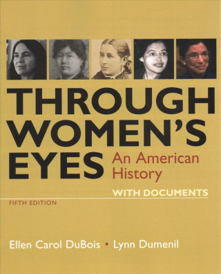 Kniha Through Women's Eyes: An American History with Documents Ellen Carol Dubois