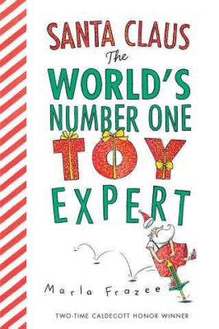 Könyv Santa Claus the World's Number One Toy Expert (board book) Marla Frazee